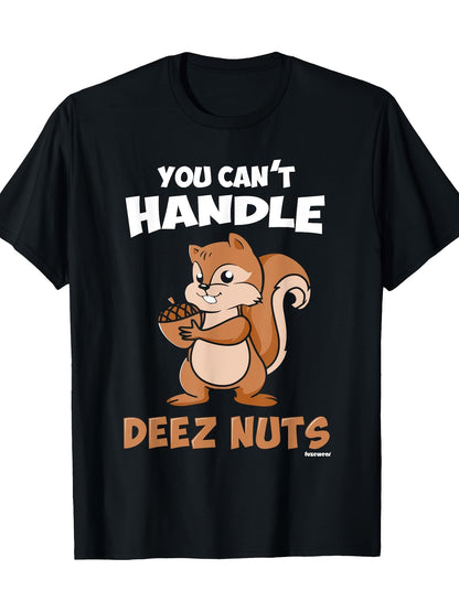 You Can't Handle These Nut T-shirts - The Nex Store